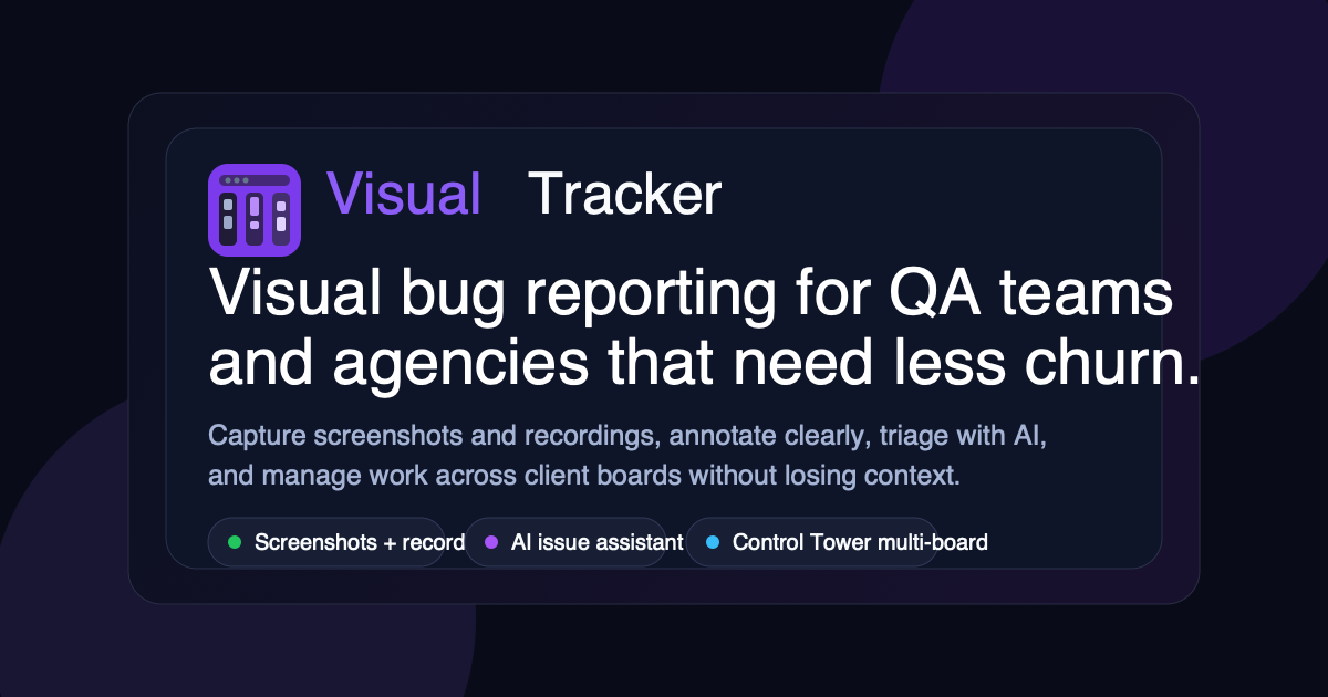 Visual Tracker — Visual Bug Tracking for QA Teams and Agencies